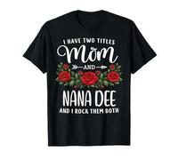 Ho Due Titoli Mamma E Nana Dee Mothers Day Floral Maglietta