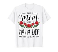 Ho Due Titoli Mamma E Nana Dee Mothers Day Floral Maglietta