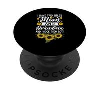 Ho Due Titoli Mamma E Nonna I Rock Li Entrambi Girasole PopSockets PopGrip Adesivo
