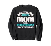 Ho Due Titoli Mamma E Receptionist E I Rock Entrambi Felpa