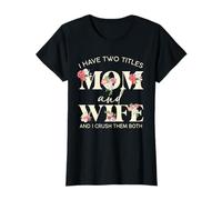Ho due titoli Mamma Moglie Crush Mothers Day Maglietta