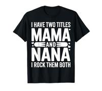 Ho Due Titoli Mamma Nana Nonna I Rock Entrambi Maglietta