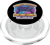 Ho due titoli Papà E Gamer I Crush Entrambi Padre Gaming PopSockets PopGrip per MagSafe