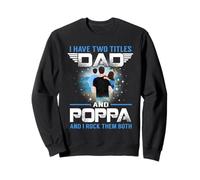 Ho Due titoli papà e Poppa Divertente Padri Giorno Felpa