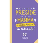 Ho due titoli Preside e Mamma e sono la più cool in entrambi: Quaderno appunti (A5) | Regalo originale per una Preside per il compleanno o Natale