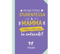 Ho due titoli Studentessa e Mamma e sono la più cool in entrambi: Quaderno appunti (A5) | Idea regalo originale per una Studentessa Universitaria Medicina per il compleanno o Natale