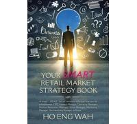 Ho Eng Wah Your Smart Retail Market Strategy Book (Tascabile)