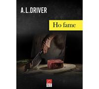 Ho fame - A.L.Driver