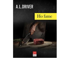 Ho fame - A.L.Driver