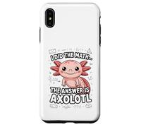 Ho fatto la matematica La risposta è Axolotl Joke Custodia per iPhone XS Max