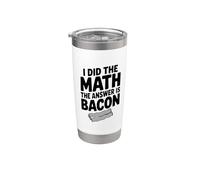Ho fatto la matematica La risposta è bacon divertente amante del cibo Bicchiere termico in acciaio inox doppia parete