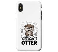 Ho fatto la matematica La risposta è divertente lontra Custodia per iPhone X/XS