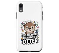 Ho fatto la matematica La risposta è divertente lontra Custodia per iPhone XR