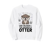 Ho Fatto la Matematica La Risposta è Divertente lontra Felpa