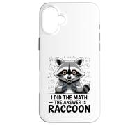 Ho fatto la matematica La risposta è Raccoon divertente Custodia per iPhone 16 Plus