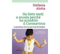 Ho fatto tardi a scuola perché ho sconfitto il Coronavirus
