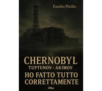 Ho fatto tutto correttamente: Chernobyl Akimov Toptunov