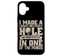 Ho fatto un bogey su ogni buco lanciato putter Custodia per iPhone 16 Plus