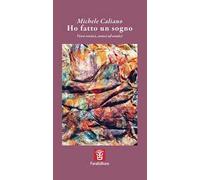 Ho fatto un sogno. Versi eretici, eroici ed erotici