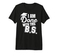 Ho finito con Questo Meme di Laurea Laurea in scienze BS Fun Maglietta Premium