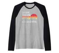 Ho finito di insegnare Let's Go Camping Teacher Vacanze estive Maglia con Maniche Raglan