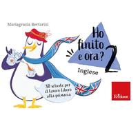 Ho finito e ora? Inglese. Classe seconda. 80 schede per il lavoro libero a...