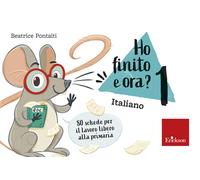 Ho finito e ora? Italiano. Classe prima. 80 schede per il lavoro libero al...