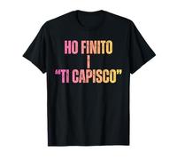 Ho Finito i Ti Capisco Frase Ironica Sarcastica Maglietta