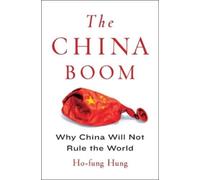 Ho-fung Hung The China Boom (Copertina rigida) Contemporary Asia in the World