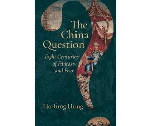 Ho-fung Hung The China Question (Copertina rigida)