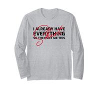 Ho già Tutto (Compleanno Divertente) Maglia a Manica