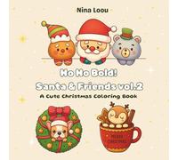 Ho Ho Bold! Santa & Friends vol 2: A Cute Christmas Coloring Book
