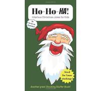 Ho-Ho-Ha! Christmas Joke Book for Kids: Family-Friendly Jokes with Easy to Read Print About Christmas, Santa, Holidays and More | 4x7 inches, 40 pages ... for Stocking Stuffers, Parties and School