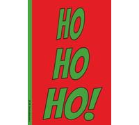 Ho Ho Ho: 6x9 Lined Funny Christmas Themed Notebook / Lined Journal, 100 Page Gag Gift For office, coworkers , friends or family| Secret Santa Alternative & Fun Gift Idea