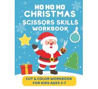 HO HO HO Christmas Scissors Skills: Cut & Color Workbook for Kids Ages 3-7