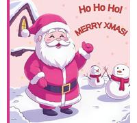 Ho Ho Ho! Merry Xmas!: Pink Christmas Coloring/Colouring Book for kids all ages
