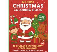 Ho Ho Ho! My First Christmas Coloring Book: 100 Adorable Christmas Coloring Pages with Santa, Reindeer and More!