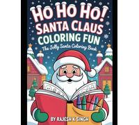 Ho Ho Ho! Santa Claus Coloring Fun: The Jolly Santa Coloring Book