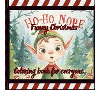 HO-HO NOPE coloring book for everyone: For boys and girls, kids age 8-12, adults, seniors, everyone.