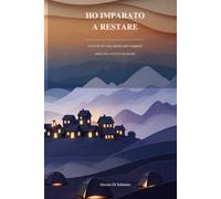 Ho imparato a restare: Storie di chi resta mentre tutti scappano