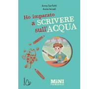Ho imparato a scrivere sull'acqua. Miniromanzi ad alta leggibilità