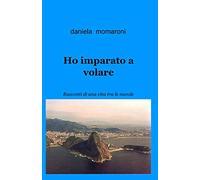 Ho imparato a volare