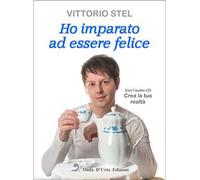 Ho imparato ad essere felice. Con CD-Audio