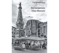 Ho incontrato Dino Buzzati
