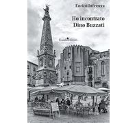 Ho incontrato Dino Buzzati