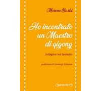 Ho incontrato un maestro di Qi Gong. Indagine sul taoismo