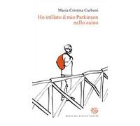 Ho infilato il mio Parkinson nello zaino