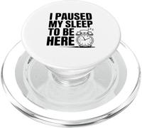 Ho interrotto il sonno per essere qui Divertente, sonnolento umorismo PopSockets PopGrip per MagSafe