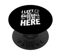 Ho lasciato il mio baseball per essere qui PopSockets PopGrip Adesivo
