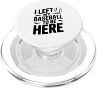 Ho lasciato il mio baseball per essere qui PopSockets PopGrip per MagSafe